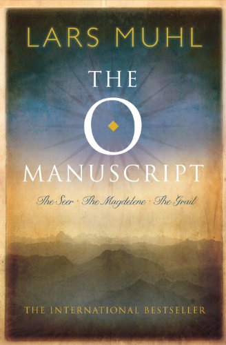 The O Manuscript: The Seer, The Magdalene, The Grail by Lars Muhl