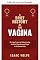Livro Uma breve história da vagina: o longo projeto de compreender o órgão mais incompreendido do corpo humano (Uma breve história de... Livro 10)