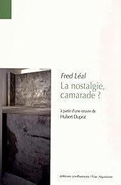 La  nostalgie, camarade ?