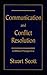 Communication and Conflict Resolution: A Biblical Perspective by