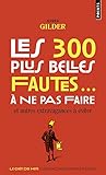 Les 300 plus belles fautes... à ne pas faire. Et autres extravagances à éviter by 