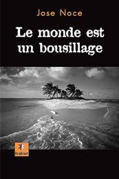 Le  monde est un bousillage