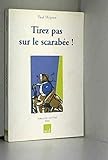 tirez pas sur le scarabee ! -1 livre - cycle 3 by