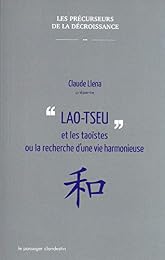 Lao-tseu et les taoïstes ou La recherche d'une vie harmonieuse