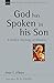 God Has Spoken in His Son (New Studies in Biblical Theology)
