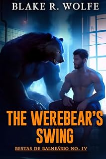 Livro The Werebear's Swing (Versão Portuguesa): Um romance gay, picante e paranormal sobre metamorfos (Bestas de balneário Livro 4)