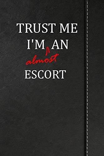 Trust Me I'm almost an Escort: Blank Recipe Book For The Family Chef Cook Journal notebook 120 pages 6"x9" Paperback – 5 Apr 2019