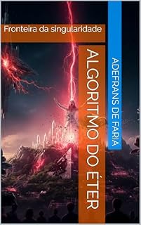 Livro Algoritmo do éter: Fronteira da singularidade (As encruzilhadas da terra é outro dia)