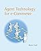 Agent Technology For E-Commerce by Maria Fasli