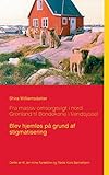 Fra massiv omsorgsvigt i nord Grønland til Bondekone i Vendsyssel (Danish Edition) by Shira Williamsdatter
