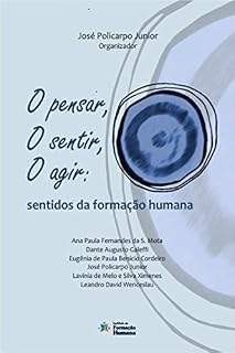 Livro O Pensar, o Sentir, o Agir: sentidos da formação humana