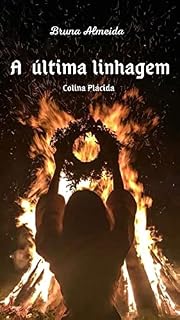 Livro A última linhagem : Colina Plácida