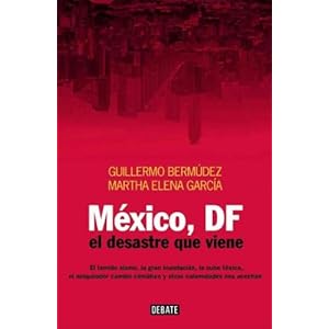 Mexico, DF: El desastre que viene / The Upcoming Disaster (Spanish Edition)