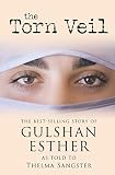 The Torn Veil: The Best-Selling Story of Gulshan Esther by Sister Gulshan Esther, Thelma Sangster