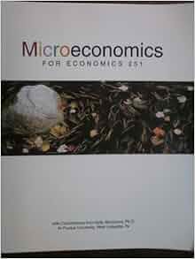 Microeconomics For Economics 251 Purdue University