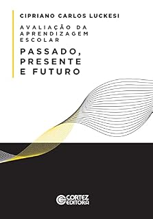 Livro Avaliação da aprendizagem escolar: passado, presente e futuro
