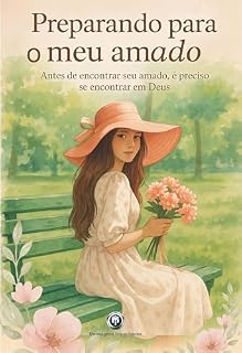 Livro Preparando para meu amado: Antes de encontrar seu amado, é preciso se encontrar com Deus