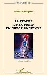 La  femme et la mort en Grèce ancienne