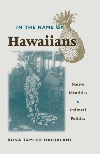 In The Name Of Hawaiians: Native Identities and Cultural Politics