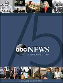 Abc News 75 Years In The Making Baxter John 9781368054867 Amazon Com Books