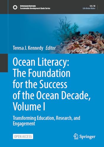 Ocean Literacy: The Foundation for the Success of the Ocean Decade, Volume I: Transforming Education, Research, and Engagement (Sustainable Development Goals Series, Band 1)