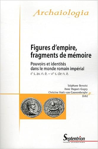 Amazon Fr Figures D Empire Fragments De Memoire Pouvoirs Et Identites Dans Le Monde Romain Imperial Iie S Av N E Vie S Ap N E Collectif Clifford Ando Maria Luisa Bonsangue Martin Galinier
