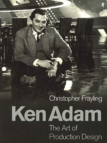 Ken Adam: The Art of Production Design by Christopher Frayling