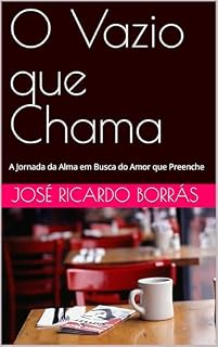 Livro O Vazio que Chama: A Jornada da Alma em Busca do Amor que Preenche