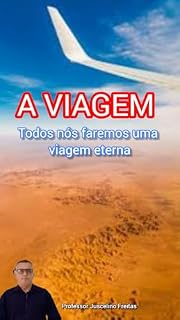 Livro A VIAGEM: Todos nós faremos uma viagem eterna