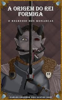 Livro A origem do rei formiga: Volume 2 - O regresso dos monarcas