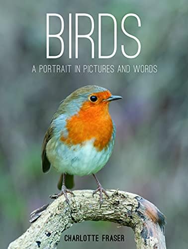 Birds: A Portrait in Pictures and Words