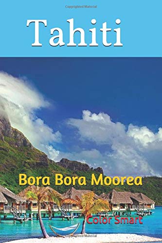 Tahiti Bora Bora Moorea Smart Color Smart Color Amazon Com Books