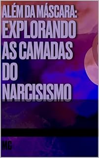 Livro Além da Máscara: Explorando as Camadas do Narcisismo
