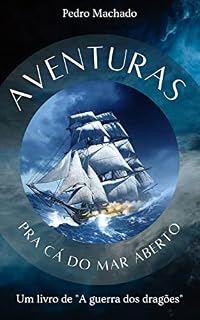 Livro Aventuras pra cá do mar aberto (A Guerra dos Dragões)