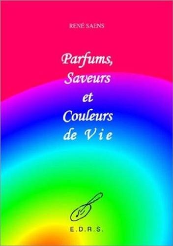 Parfums, saveurs et couleurs de vie