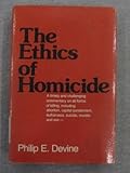 The Ethics of Homicide, Devine, Philip, 0268009244