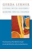 Living with History / Making Social Change by 