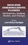 High-Risk Atherosclerotic Plaques : Mechanisms, Imaging, Models, and Therapy, , 0849330289