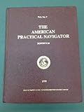 The American Practical Navigator : 1995 Edition of Pub. No. 9 : An Epitome of Navigation