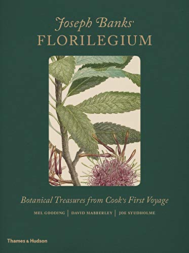 Joseph Banks' Florilegium: Botanical Treasures from Cook's First Voyage by David Mabberley, Mel Gooding, Joe Studholme