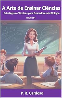 Livro A arte de ensinar ciências:: Estratégias e técnicas para educadores de biologia, volume 4