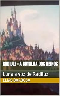 Livro Radiluz : A Batalha dos Reinos: Luna a voz de Radiluz (Histórias de Radiluz)