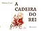 Livro A cadeira do rei: (Clube de Leitura ODS Categoria 4 – Educação de qualidade)