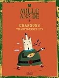 Mille ans de Chansons traditionnelles (French Edition) by 
