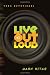 Live Out Loud by Mark Witas