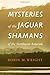 Mysteries of the Jaguar Shamans of the Northwest Amazon by 