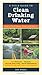 A Field Guide to Clean Drinking Water: How to Find, Assess, Treat, and Store It by Joe Vogel
