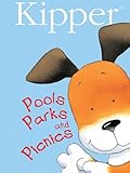 Kipper: Pools, Parks, &amp; Picnics