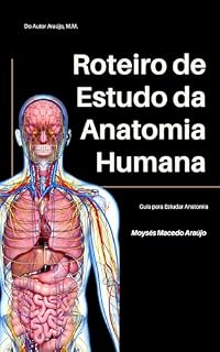 Livro Roteiro de Estudo da Anatomia Humana: domine a ciência fundamental da saúde