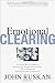 Emotional Clearing: An East / West Guide to Releasing Negative Feelings and Awakening Unconditional by 